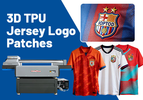 how to make 3d tpu jersey logo patches with uv printer