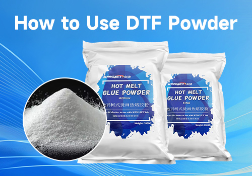 How to Use DTF Powder for DTF Transfer